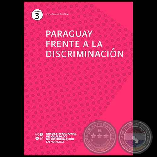  PARAGUAY FRENTE A LA DISCRIMINACIÓN - Cuaderno 3 - Equipo de investigación: PATRICIO DOBRÉE, MYRIAN GONZÁLEZ VERA, CLYDE SOTO, LILIAN SOTO - Año 2019 